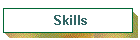 Skills